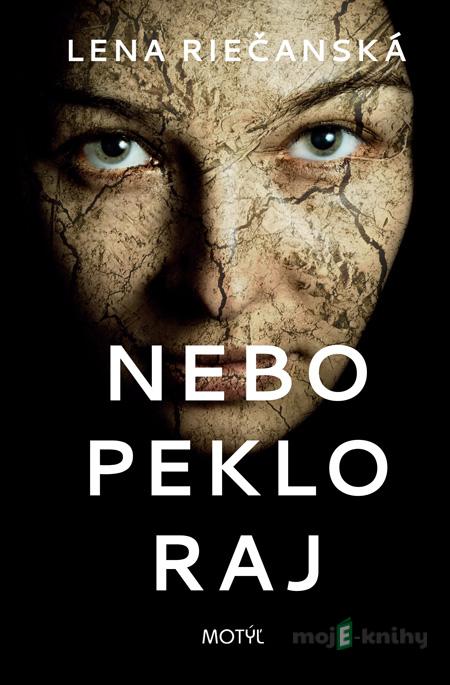 Nebo, peklo, raj - Lena Riečanská Nebo, peklo, raj - Lena Riečanská