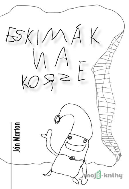 Eskimák na korze - Ján Marton Eskimák na korze - Ján Marton