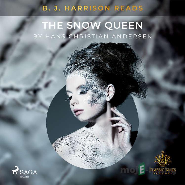 B. J. Harrison Reads The Snow Queen (EN) - Hans Christian Andersen B. J. Harrison Reads The Snow Queen (EN) - Hans Christian Andersen