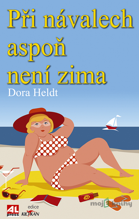 Při návalech aspoň není zima - Dora Heldt Při návalech aspoň není zima - Dora Heldt