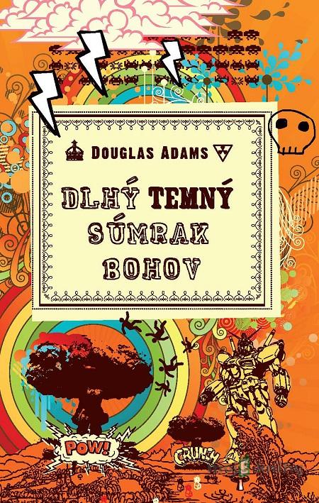 Dlhý temný súmrak bohov - Douglas Adams Dlhý temný súmrak bohov - Douglas Adams