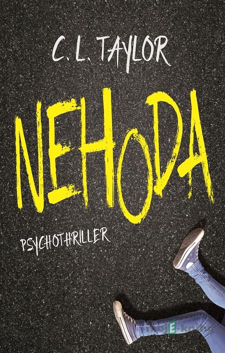 Nehoda - C.L. Taylor Nehoda - C.L. Taylor