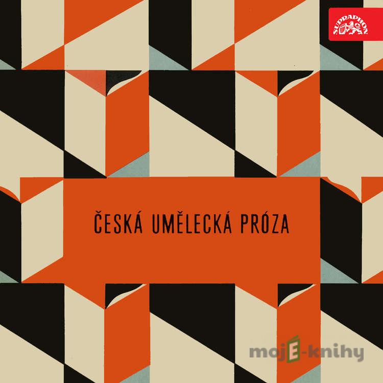 Česká umělecká próza - Alois Jirásek,Marie Majerová,Jan Neruda,Marie Pujmanová Česká umělecká próza - Alois Jirásek,Marie Majerová,Jan Neruda,Marie Pujmanová