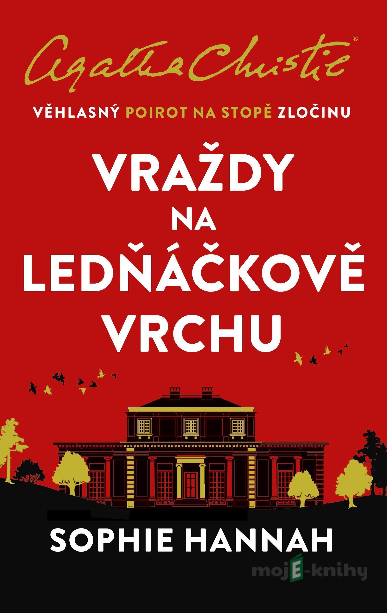 Poirot: Vraždy na Ledňáčkově vrchu - Sophie Hannah Poirot: Vraždy na Ledňáčkově vrchu - Sophie Hannah