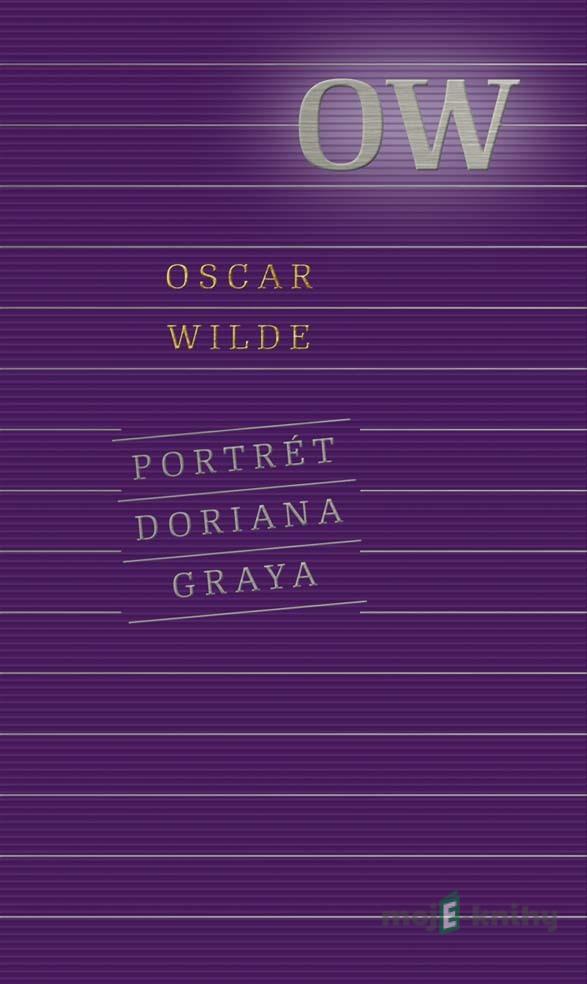 Portrét Doriana Graya - Oscar Wilde Portrét Doriana Graya - Oscar Wilde