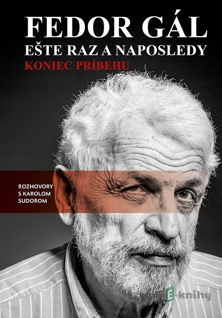 Fedor Gál: Ešte raz a naposledy - Karol Sudor Fedor Gál: Ešte raz a naposledy - Karol Sudor