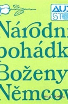 Národní pohádky Boženy Němcové - Božena Němcová