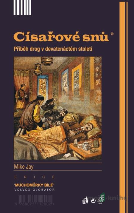 Císařové snů - Mike Jay Císařové snů - Mike Jay