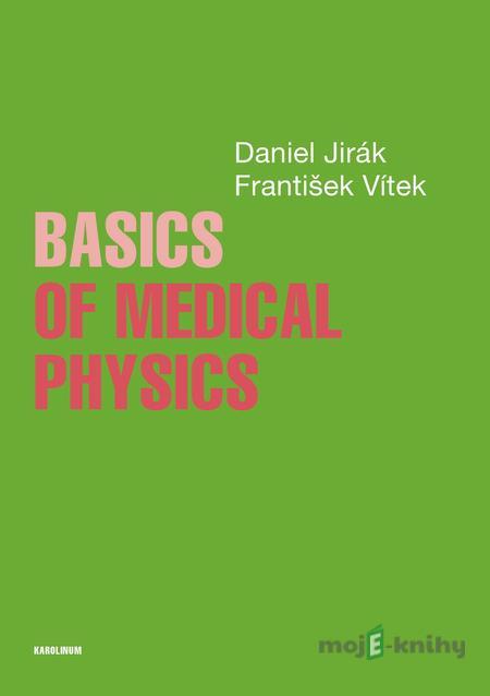 Basics of Medical Physics - Daniel Jirák, František Vítek Basics of Medical Physics - Daniel Jirák, František Vítek