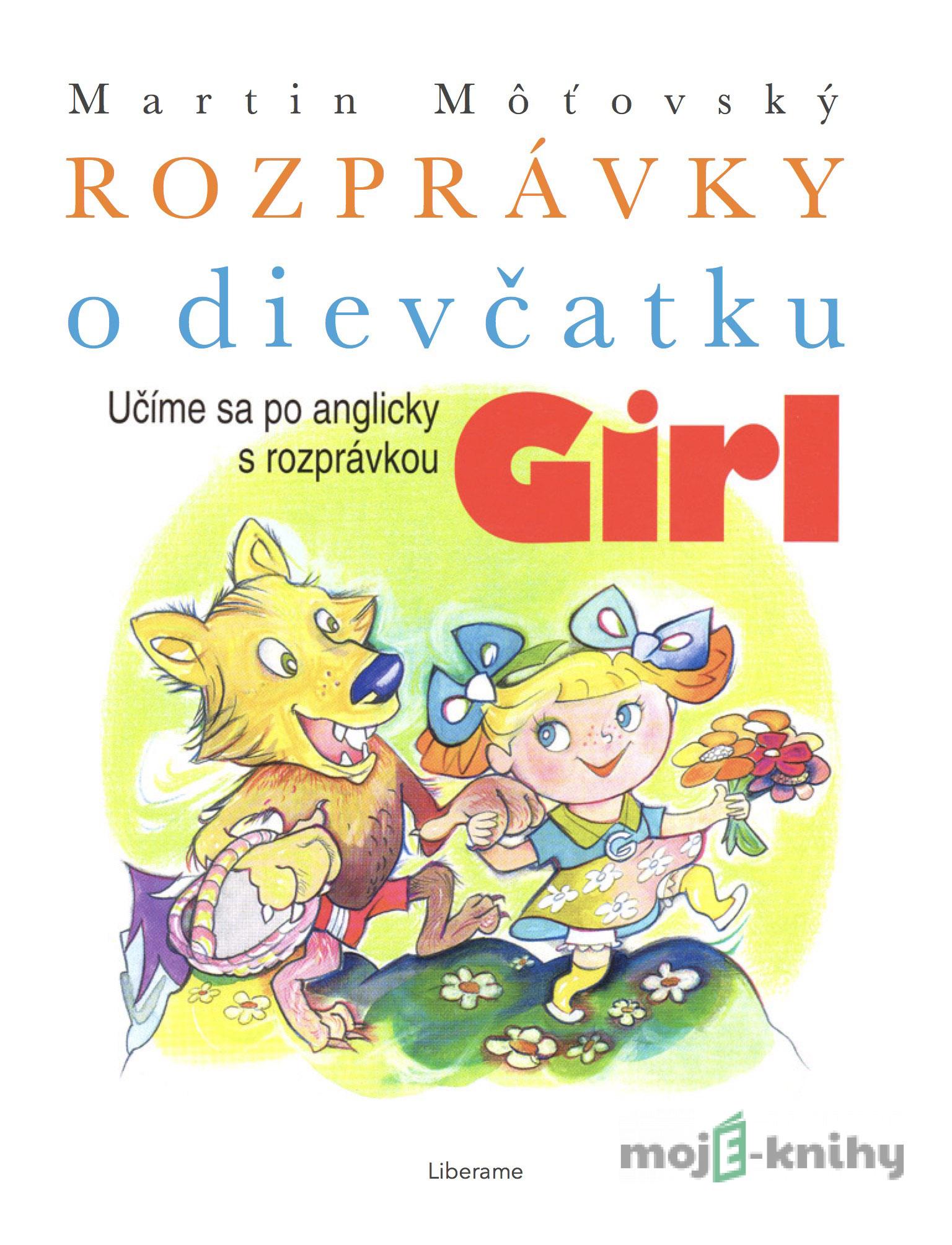 Rozprávky o dievčatku Girl - Martin Môťovský Rozprávky o dievčatku Girl - Martin Môťovský