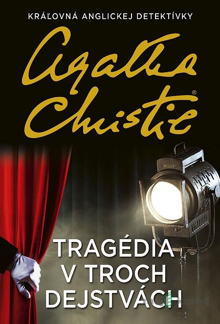 Tragédia v troch dejstvách - Agatha Christie Tragédia v troch dejstvách - Agatha Christie