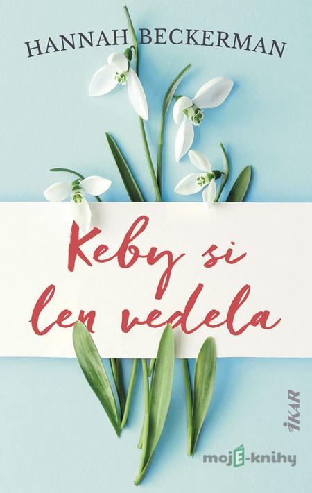 Keby si len vedela - Hannah Beckerman Keby si len vedela - Hannah Beckerman
