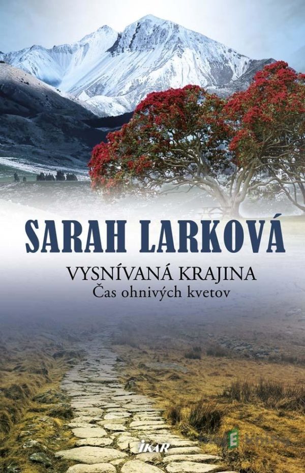 Vysnívaná krajina 1 - Čas ohnivých kvetov - Sarah Larková