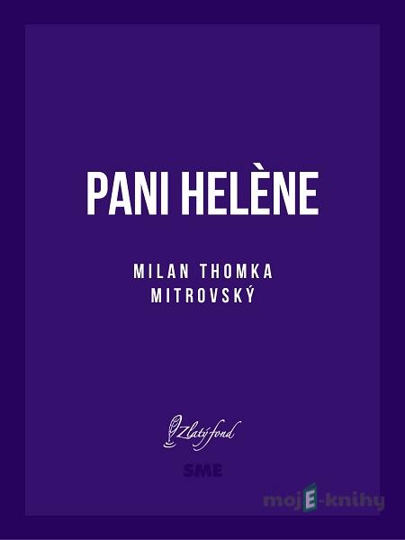 Pani Helène - Milan Thomka Mitrovský Pani Helène - Milan Thomka Mitrovský