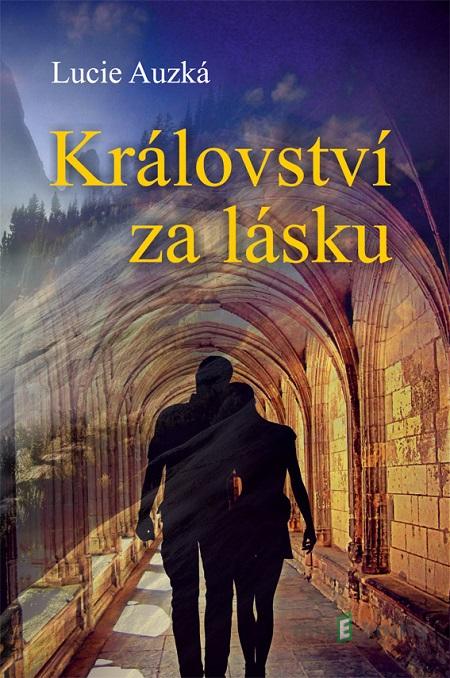 Království za lásku - Lucie Auzká Království za lásku - Lucie Auzká