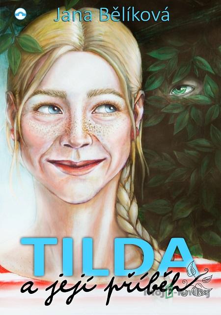 Tilda a její příběh - Jana Bělíková Tilda a její příběh - Jana Bělíková