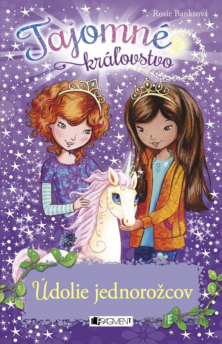 Tajomné kráľovstvo: Údolie jednorožcov - Rosie Banks Tajomné kráľovstvo: Údolie jednorožcov - Rosie Banks