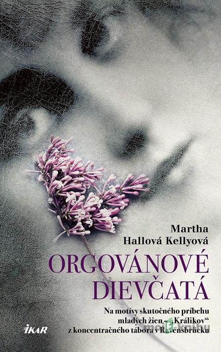 Orgovánové dievčatá - Martha Hall Kelly Orgovánové dievčatá - Martha Hall Kelly