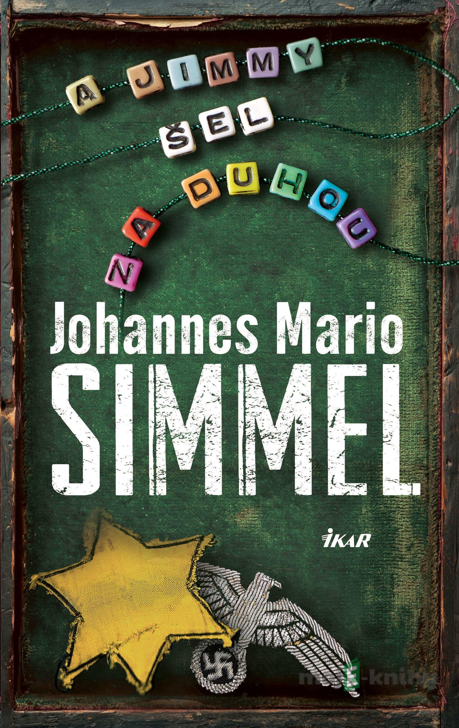 A Jimmy šel za duhou - Johannes Mario Simmel A Jimmy šel za duhou - Johannes Mario Simmel
