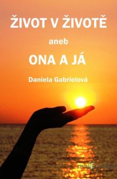 Život v životě - Daniela Gabrielová
