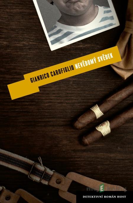 Nevědomý svědek - Gianrico Carofiglio Nevědomý svědek - Gianrico Carofiglio