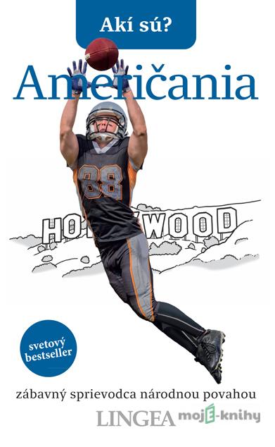 Akí sú? Američania - Stephanie Faul Akí sú? Američania - Stephanie Faul
