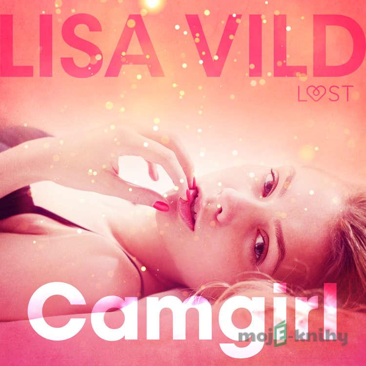 Camgirl - erotic short story (EN) - Lisa Vild Camgirl - erotic short story (EN) - Lisa Vild