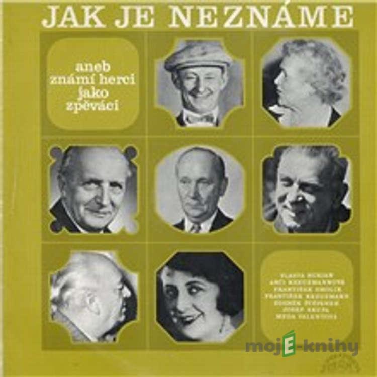 Jak je neznáme aneb známí herci jako zpěváci - Vladimír Müller Jak je neznáme aneb známí herci jako zpěváci - Vladimír Müller