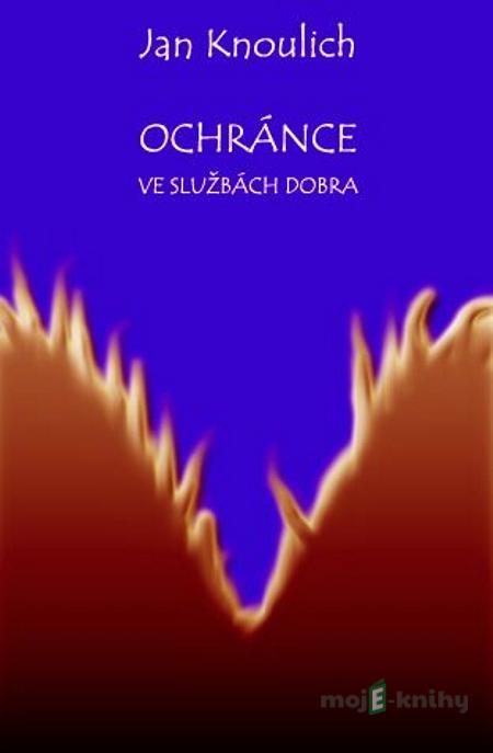 Ochránce - Jan Knoulich Ochránce - Jan Knoulich