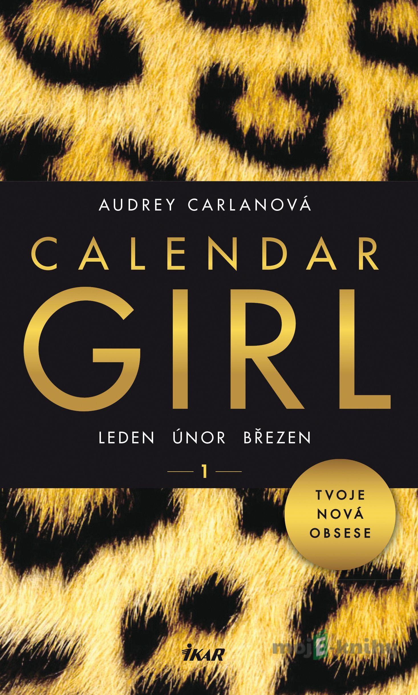 Calendar Girl 1: Leden, únor, březen - Audrey Carlan Calendar Girl 1: Leden, únor, březen - Audrey Carlan