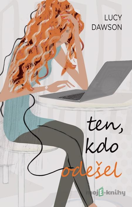 Ten, kdo odešel - Lucy Dawson Ten, kdo odešel - Lucy Dawson