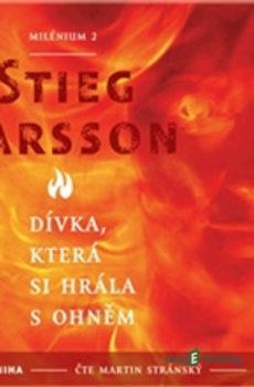 Dívka, která si hrála s ohněm - Milénium II - Stieg Larsson