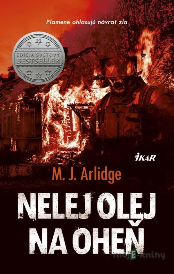 Nelej olej na oheň - M. J. Arlidge