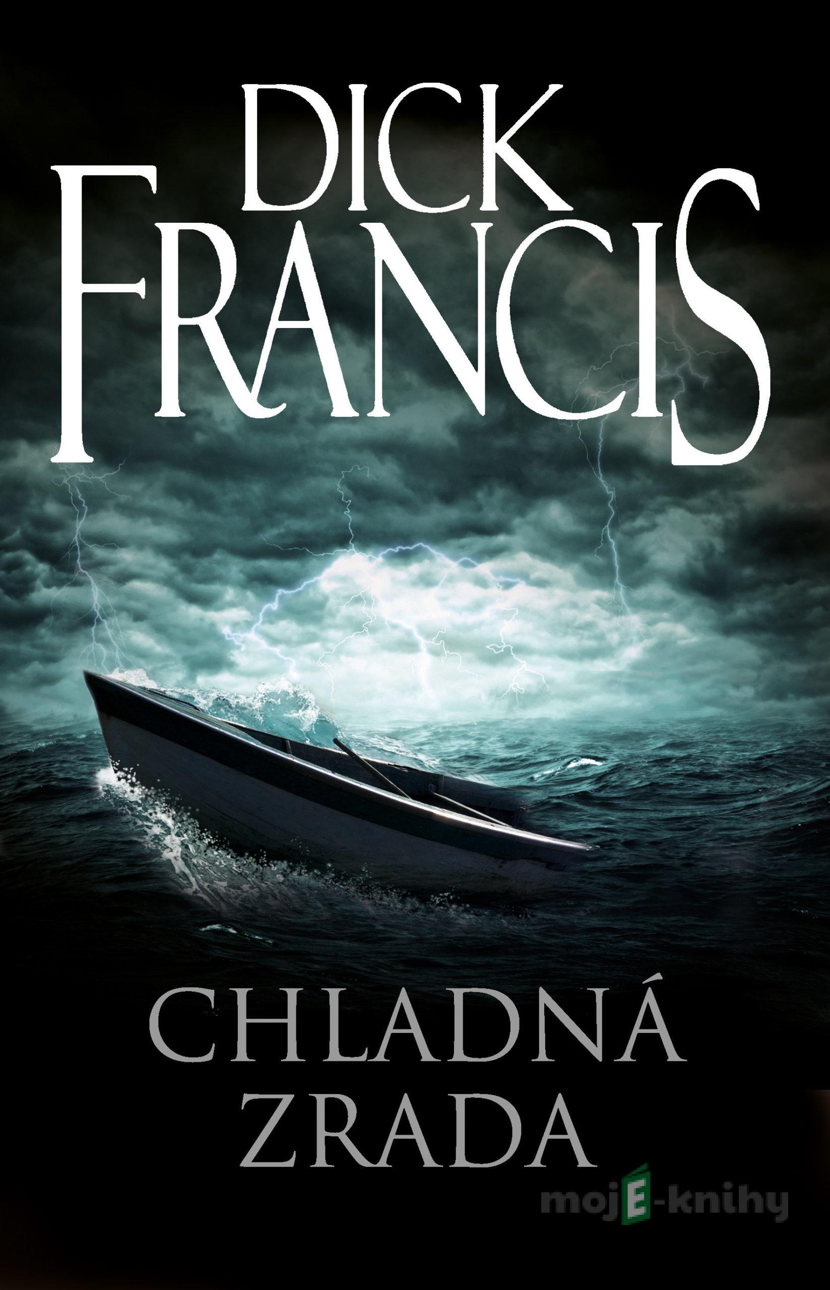 Chladná zrada - Dick Francis Chladná zrada - Dick Francis