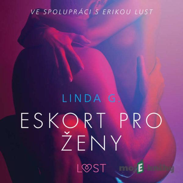 Eskort pro ženy – Sexy erotika - Linda G