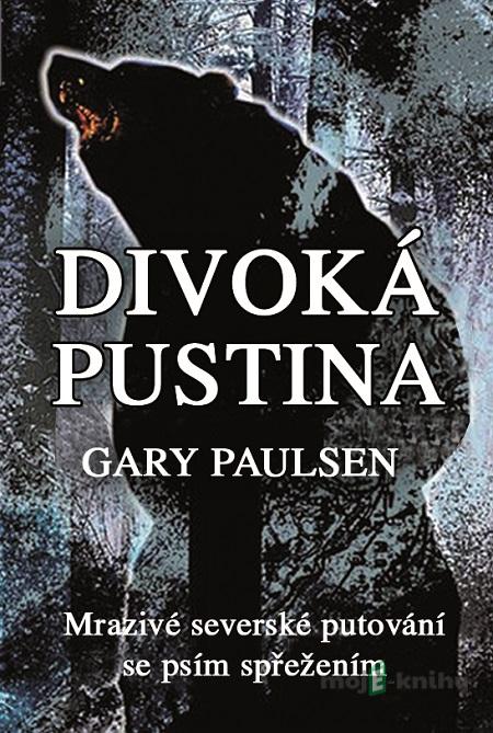 Divoká pustina - Gary Paulsen Divoká pustina - Gary Paulsen