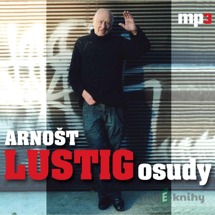 Arnošt Lustig - Osudy - Arnošt Lustig Arnošt Lustig - Osudy - Arnošt Lustig