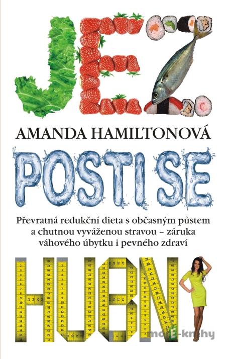 Jez, posti se, hubni - Amanda Hamiltonová Jez, posti se, hubni - Amanda Hamiltonová