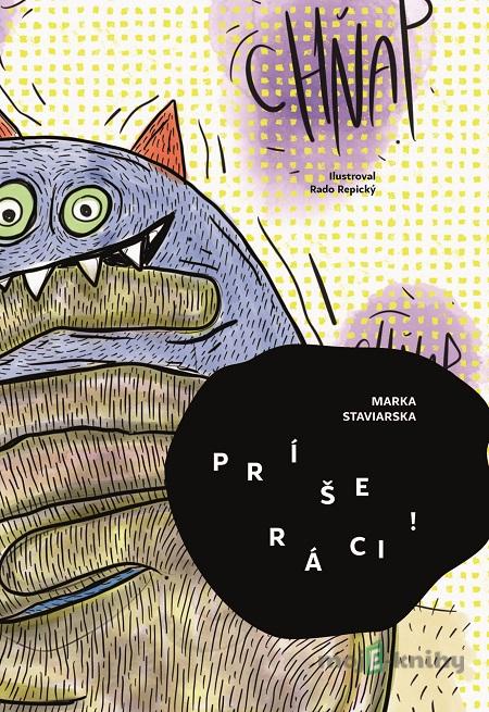 Príšeráci! - Marka Staviarska Príšeráci! - Marka Staviarska