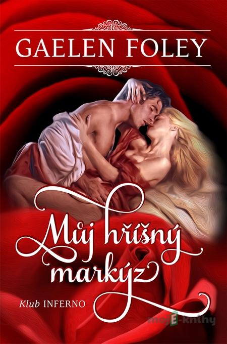 Můj hříšný markýz - Gaelen Foley Můj hříšný markýz - Gaelen Foley