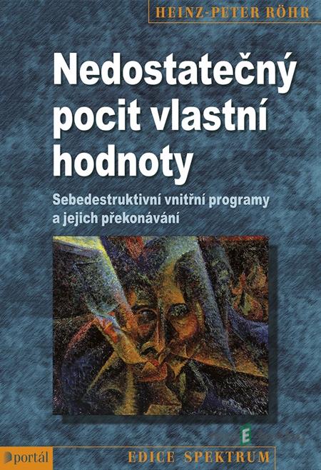 Nedostatečný pocit vlastní hodnoty - Heinz-Peter Röhr Nedostatečný pocit vlastní hodnoty - Heinz-Peter Röhr