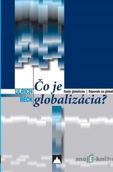 Čo je globalizácia - Ulrich Beck