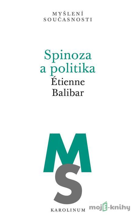 Spinoza a politika - Etienne Balibar Spinoza a politika - Etienne Balibar