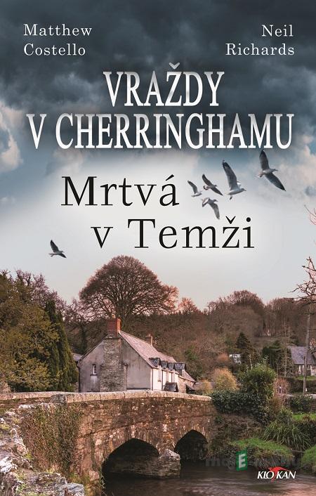 Vraždy v Cherringhamu - Mrtvá v Temži - Costello Matthew, Neil Richards Vraždy v Cherringhamu - Mrtvá v Temži - Costello Matthew, Neil Richards
