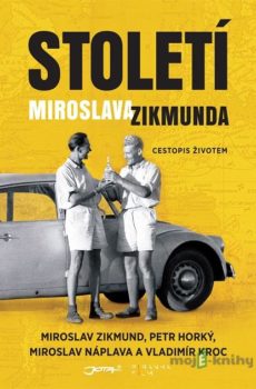 Století Miroslava Zikmunda - Miroslav Zikmund