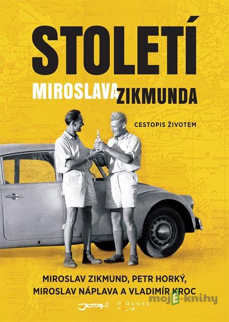 Století Miroslava Zikmunda - Miroslav Zikmund Století Miroslava Zikmunda - Miroslav Zikmund