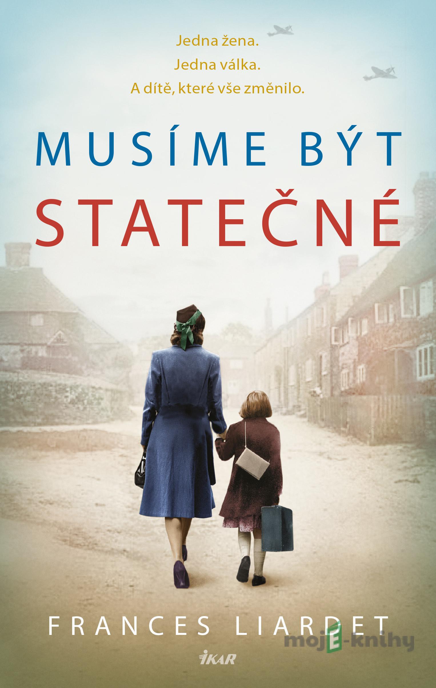 Musíme být statečné - Frances Liardet Musíme být statečné - Frances Liardet
