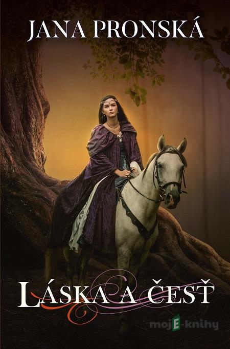 Láska a česť - Jana Pronská Láska a česť - Jana Pronská