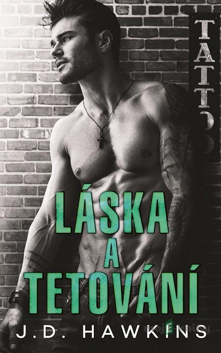 Láska a tetování - J.D. Hawkins Láska a tetování - J.D. Hawkins