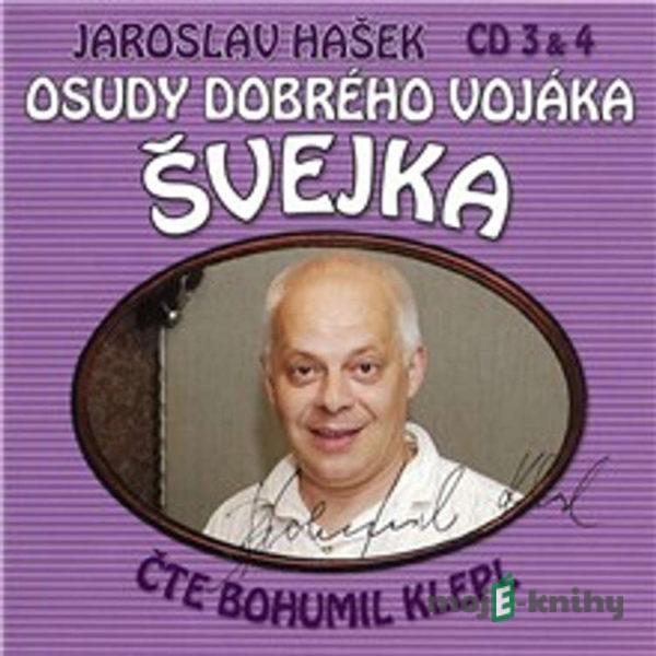 Osudy dobrého vojáka Švejka (CD 3 & 4) - Jaroslav Hašek,Dimitrij Dudík